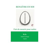 RENAÎTRE EN SOI: L’art de mourir pour naître