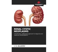 RENAL CYSTIC NEOPLASMS: Classification, differential approach to diagnosis and treatment MONOGRAPHY