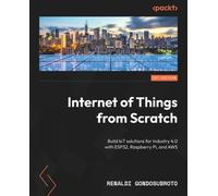 Renaldi Gondosubroto Internet of Things from Scratch (Tascabile)