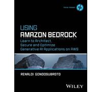 Renaldi Gondosubroto Using Amazon Bedrock (Tascabile) Tech Today