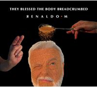 Renaldo M They Blessed the Body Breadcrumbed (Vinyl LP) 12" Album