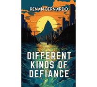 Renan Bernardo Different Kinds of Defiance (Tascabile)