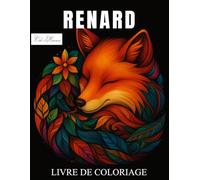 Renard Livre De Coloriage: 60 Illustrations Mandala Inspirées du Renard, Motifs Variés Pour Adultes, Idéal Pour Relaxation et Créativité