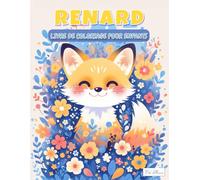 Renard Livre De Coloriage: Activités Créatives Pour Filles et Garçons de 5 à 12 Ans, 60 Illustrations Ludiques de Renards Pour Détente et Concentration