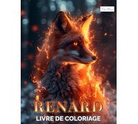 Renard Livre De Coloriage: Collection De 60 Motifs Détailés À Colorier, Illustrations Inspirées Des Renards Pour Détente, Loisirs Créatifs Et Concentration