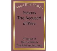 Renas B'nai Yaakov Presents The Accused of Kiev