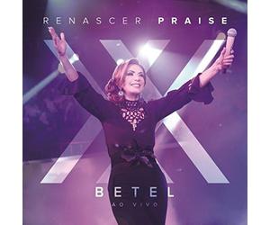 Renascer Praise - Betel: Renascer Praise Xx A