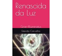 Renascida da Luz: Gran-Illuminatus