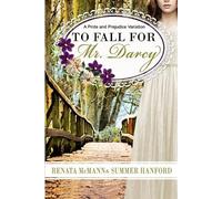 Renata McMann Summer Hanford To Fall for Mr. Darcy (Tascabile)