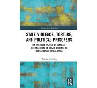 Renata Meirelle State Violence, Torture, and Political Prison (Copertina rigida)