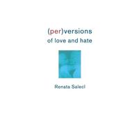 Renata Salecl (Per)Versions of Love and Hate (Tascabile)