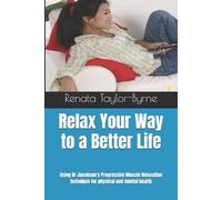Renata Taylor-Byrne Relax Your Way to a Better Life (Tascabile)