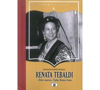 Renata Tebaldi. «Dolce maestà». Figlia, donna, icona - Bisogni Vincenzo Ramón
