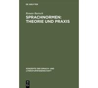 Renate Bartsch Sprachnormen: Theorie Und PRAXIS (Copertina rigida)