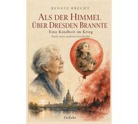 Renate Brecht Als der Himmel über Dresden brannte - Eine Kindheit im (Tascabile)