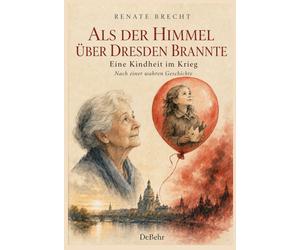Renate Brecht Als der Himmel über Dresden brannte - Eine Kindheit im (Tascabile)