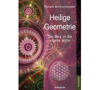Renate Brettschne Heilige Geometrie: Der Weg in die eigene M (Copertina rigida)