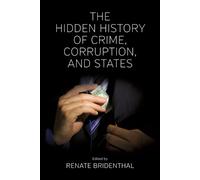 Renate Bridentha The Hidden History of Crime, Corruption, and State (Tascabile)