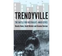Renate Howe David Nichols Graeme Davison Trendyville (Tascabile)