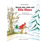 Renate Kauderer Durch das Jahr mit Ella Maus: Abenteuerliche Herbst- (Tascabile)