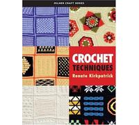 Renate Kirkpatrick Crochet Techniques (Tascabile) Milner Craft Series