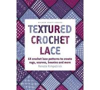Renate Kirkpatrick Textured Crochet Lace (Tascabile) Milner Craft Series