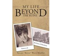 Renate "Renee" Watts-Mueller My Life Beyond the Ruins (Tascabile)