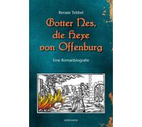 Renate Tebbel Gotter Nes, die Hexe von Offenburg (Tascabile)