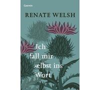Renate Welsh Ich fall mir selbst ins Wort (Copertina rigida)