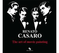 Renato Casaro. The art of movie painting-L'arte di dipingere il cinema. Ediz. a colori