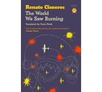Renato Cisneros The World We Saw Burning (Tascabile)