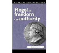 Renato Cristi Hegel on Freedom and Authority (Copertina rigida)