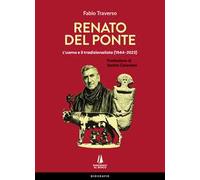Renato Del Ponte. L'uomo e il tradizionalista (1944-2023)