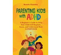 Renato Flauzino Parenting Kids With ADHD (Tascabile)