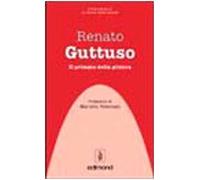 Renato Guttuso. Il primato della pittura