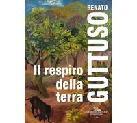 Renato Guttuso. Il respiro della terra