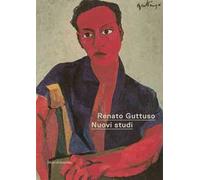 Renato Guttuso. Nuovi studi. Ediz. illustrata