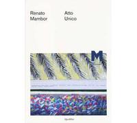 Renato Mambor. Atto unico. Ediz. illustrata