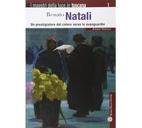 Renato Natali. Un prestigiatore del coloere verso le avanguardie. Ediz. illustrata