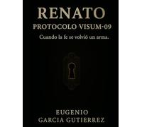 RENATO: PROTOCOLO VISUM-09: Cuando la fe se volvió un arma