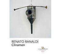 Renato Ranaldi. Clinamen. Catalogo della mostra (Cassino, 9 marzo-9 luglio 2018). Ediz. a colori