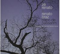 RENATO & RENATO BRAZ, ZE - PAOP DE PASSARIM