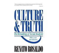 Renato Rosaldo Culture & Truth (Tascabile)