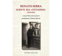 Renato Serra. Scritti sul «Cittadino»