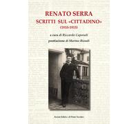 Renato Serra. Scritti sul «Cittadino» - [Il Ponte Vecchio]