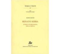 Renato Serra. Storia e storiografia della critica