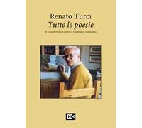 Renato Turci. Tutte le poesie