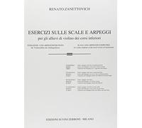 Renato Zanettovich - Esercizi sulle Scale e Arpeggi Vol. 1 per Violino | Metodo Italiano con Scale Maggiori e Minori, Arpeggi e Progressioni Cromatiche per Violinisti | Studi Tecnici Progressivi