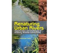 Renaturing Urban Rivers: Opportunities and Challenges of Involving Riverine Communities