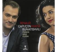 RENAUD CAPUCON & KHATIA BUNIATISH VILI - FRANK-GRIEG-DVORAK: SONATAS FO